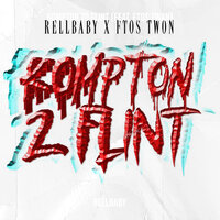 Kompton to Flint - Rellbaby & Ftos Twan