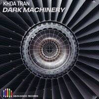 Dark Machinery - Khoa Tran