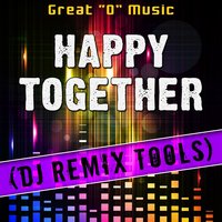 Happy Together - Great "O" Music