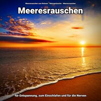 Bezaubernde Tänze - Meeresrauschen zum Relaxen & Naturgeräusche & Meeresrauschen