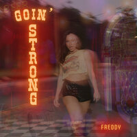 Goin' strong - Freddy