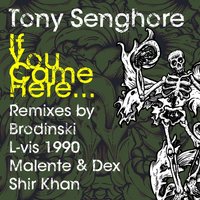 If You Came Here - Tony Senghore