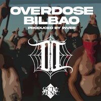 Bilbao - OVERDOSE & Inver