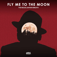 Fly Me To The Moon - The Regos & Damian Breath