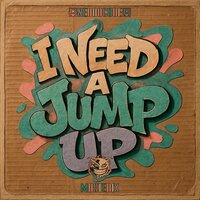 I Need A Jump Up - Mastedix