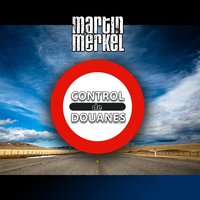 Control de douanes - Martin Merkel