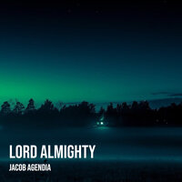 Lord Almighty - Jacob Agendia
