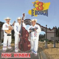 ay morena - Los 3 De Michoacan