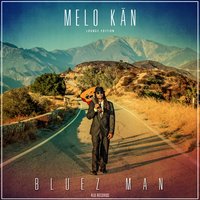 Bluez Man - Melo KAN