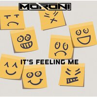 It's Feeling Me - Moroni