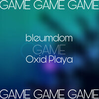 Game movement - Oxid Playa & bleumdom