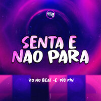 Senta e Não Para - RQ NO BEAT & MC MN
