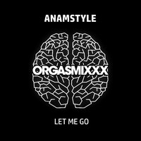 Let Me Go - AnAmStyle