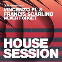 Never Forget - Vincenzo FL & Francis Scarlino