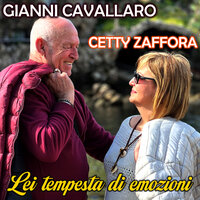 Lei tempesta di emozioni - Gianni Cavallaro & Cetty Zaffora