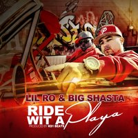 Ride Wit a Playa - Big Shasta & Lil Ro