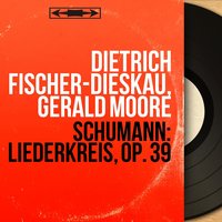Liederkreis, Op. 39: No. 4, Die Stille - Dietrich Fischer-Dieskau & Роберт Шуман