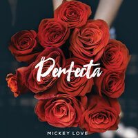 Perfecta - Mickey Love