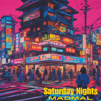 Saturday Nights - MadMal