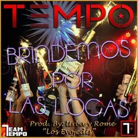 Brindemos por las Locas - Tempo
