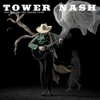 Hey Mam Are You Talking to Me - Tower Nash