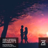 Too Far Gone - Vasily Goodkov & Vladislav Maximov