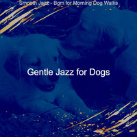 Contemporary Ambience for Dog Walking - Gentle Jazz for Dogs