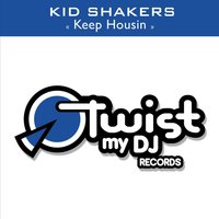 Keep Housin - Kid Shakers