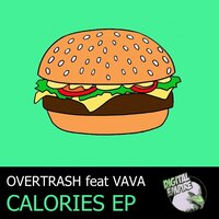 Calories - Overtrash & Vava & Makenoize