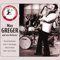 Wild Cat Blues - Max Greger Und Sein Orchester