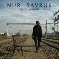 Dünya Karşımda - Nuri Savruk