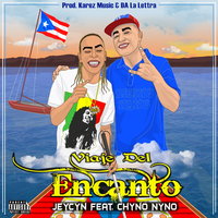 Viaje del Encanto - Jeycyn & Chyno Nyno