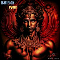Pyaar - Hattrick