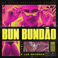 Bun Bundão - Mc Chris Santana