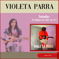 Tan demudado te he visto - Violeta Parra