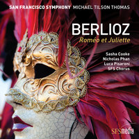 Berlioz: Roméo et Juliette, Op. 17, H. 79, Pt. 2: Romeo Alone - Festivity at the Capulets' - San Francisco Symphony & Michael Tilson Thomas & Гектор Берлиоз