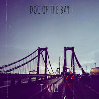 Doc of the Bay - T-Mazz