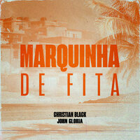 Marquinha de Fita - Christian Back & John Gloria