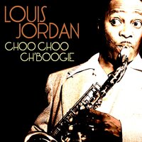 Choo Choo Ch'Boogie - Louis Jordan