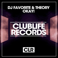 Okay! - DJ Favorite & Theory & Incognet