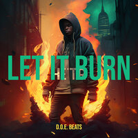 Let It Burn - D.O.E. Beats