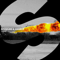 Heat - Ephwurd & Angelz