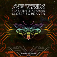 Closer to Heaven - Astrix & Michele Adamson