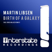Birth Of A Galaxy - Martin Libsen & Rene Ablaze