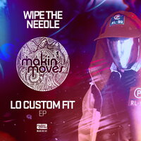 Lo Custom Fit - Wipe The Needle
