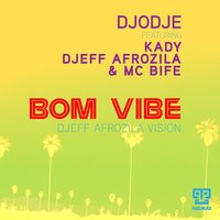 Bom Vibe - Djodje & Kady & Mc Bife & Djeff