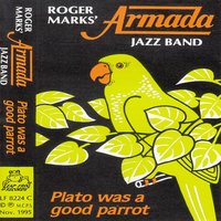 Who Walks in When I Walk Out - Roger Marks' Armada Jazz Band