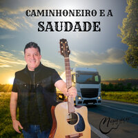 Caminhoneiro e a Saudade - Mauricio Nunes