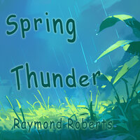 Spring Thunder - Raymond Roberts
