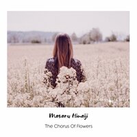 The Chorus of Flowers - Masaru Hinaiji